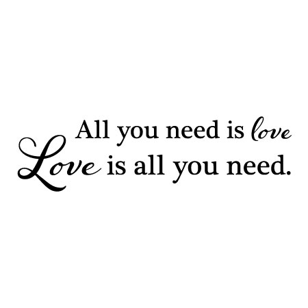 All You Need Is Love Wall Quotes™ Decal