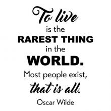 To live is the rarest thing in the world. Most people exist, that is all. Oscar Wilde wall quotes vinyl lettering wall decal home decor literature read book reading nook education author quotes