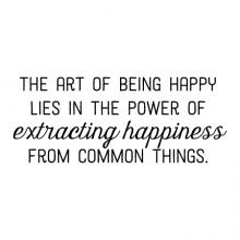The art of being happy lies in the power of extracting happiness from common things wall quotes vinyl lettering wall decal home decor vinyl stencil inspiration 