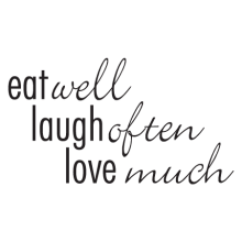 Eat well, Laugh often, Love much wall quotes decal