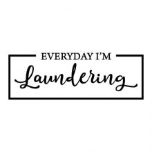 Everyday I'm Laundering wall quotes vinyl lettering wall decal home decor laundry room funny
