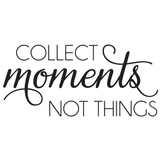 Collect Moments Not Things Wall Quotes™ Decal