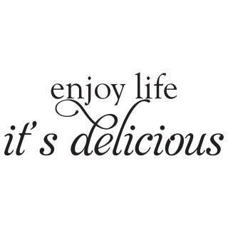 Enjoy Life It S Delicious Wall Quotes Decal WallQuotes Com   Kchn0326 02 0 