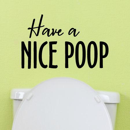 Have A Nice Poop Wall Quotes™ Decal | WallQuotes.com