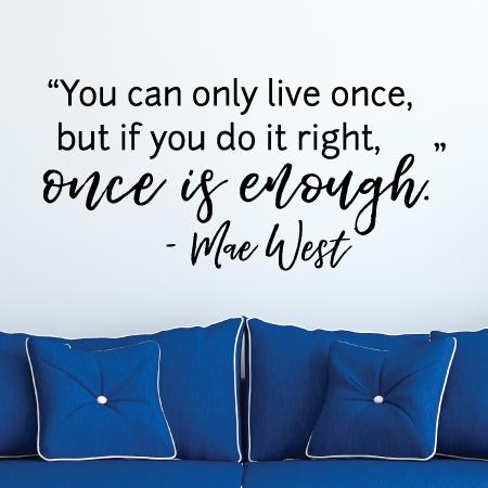 Once Is Enough Wall Quotes™ Decal | WallQuotes.com