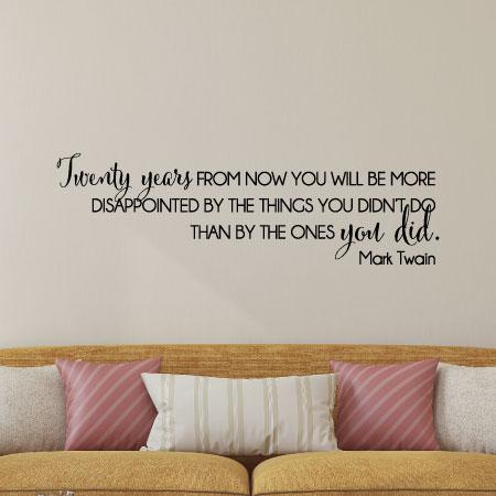 Twenty Years From Now Wall Quotes™ Decal | WallQuotes.com