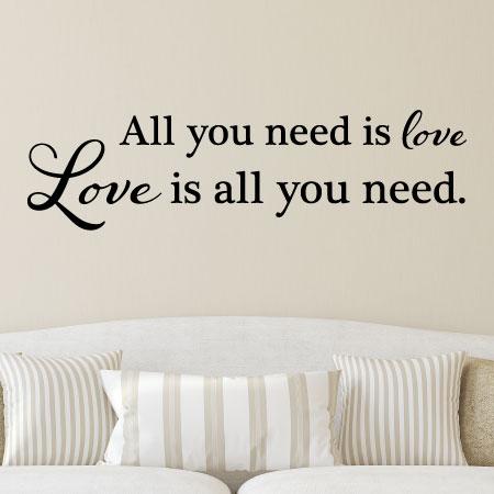 All You Need Is Love Wall Quotes™ Decal | WallQuotes.com