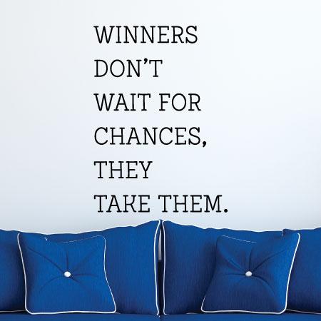 Don't Wait For Chances Wall Quotes™ Decal | WallQuotes.com