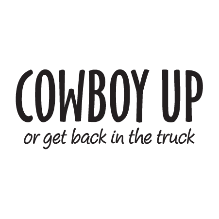 Cowboy Up or Truck Wall Quotes™ Decal | WallQuotes.com