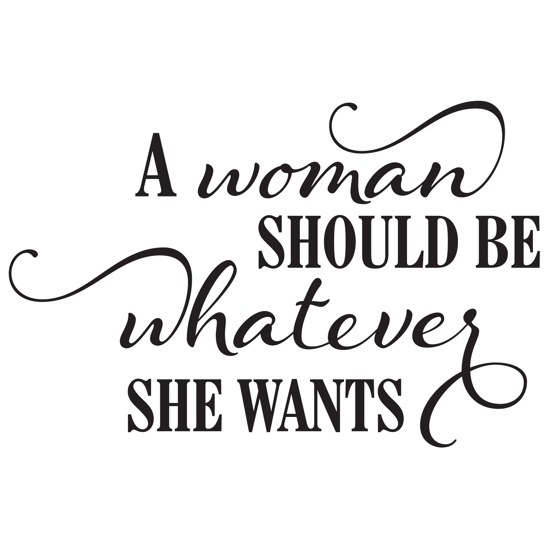 A Woman Should Be Whatever She Wants Wall Quotes Decal WallQuotes Com   Insp0403 02 