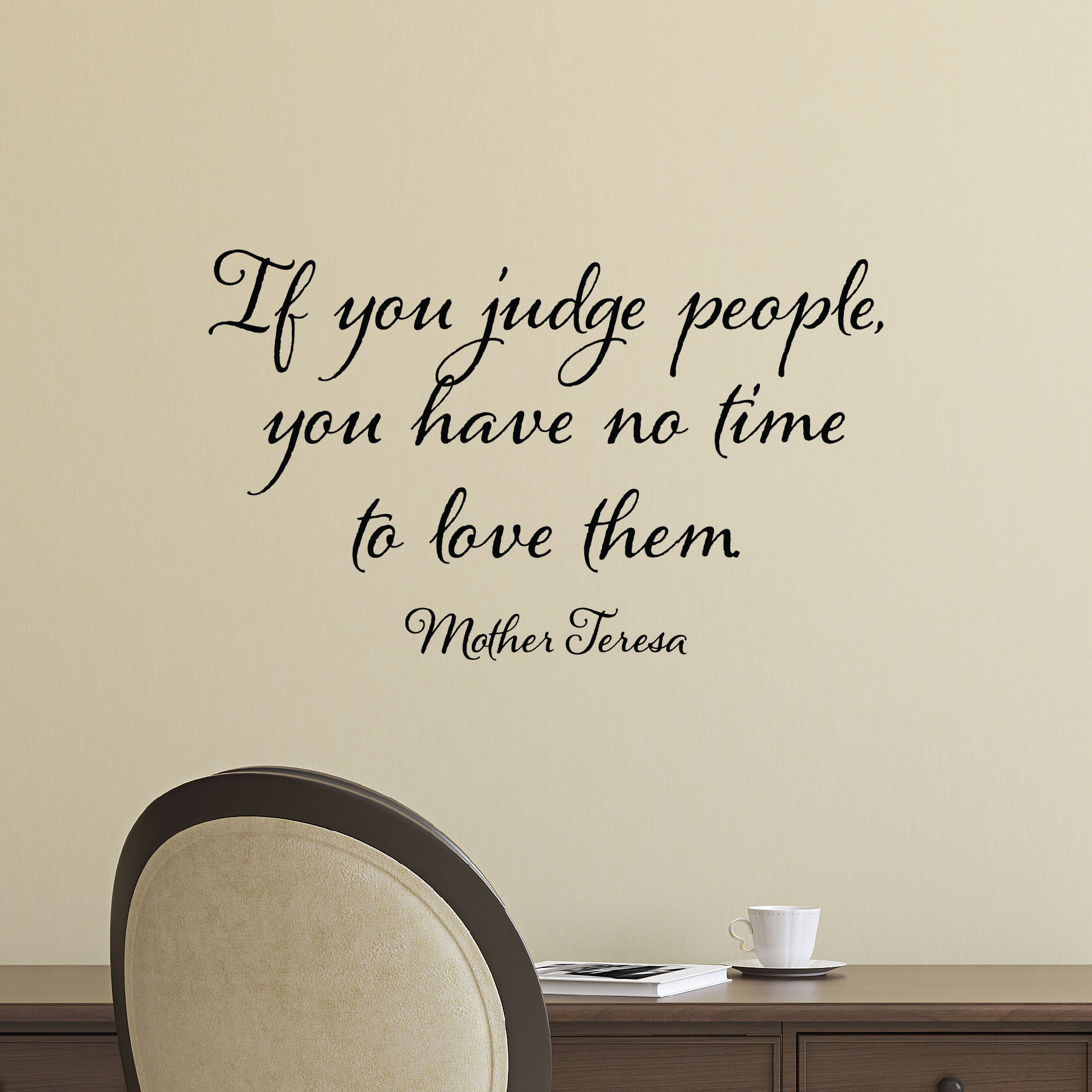 If You Judge People Wall Quotes™ Decal | WallQuotes.com