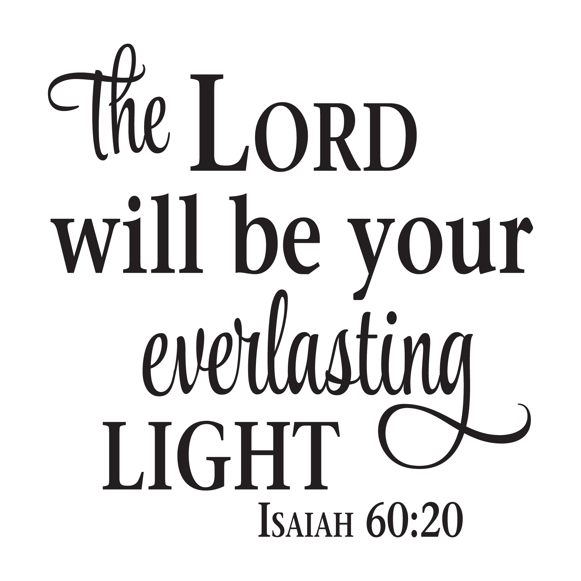 The Lord Will Be Your Everlasting Light Wall Quotes™ Decal | WallQuotes.com